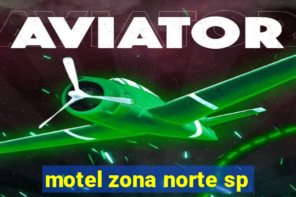 motel zona norte sp